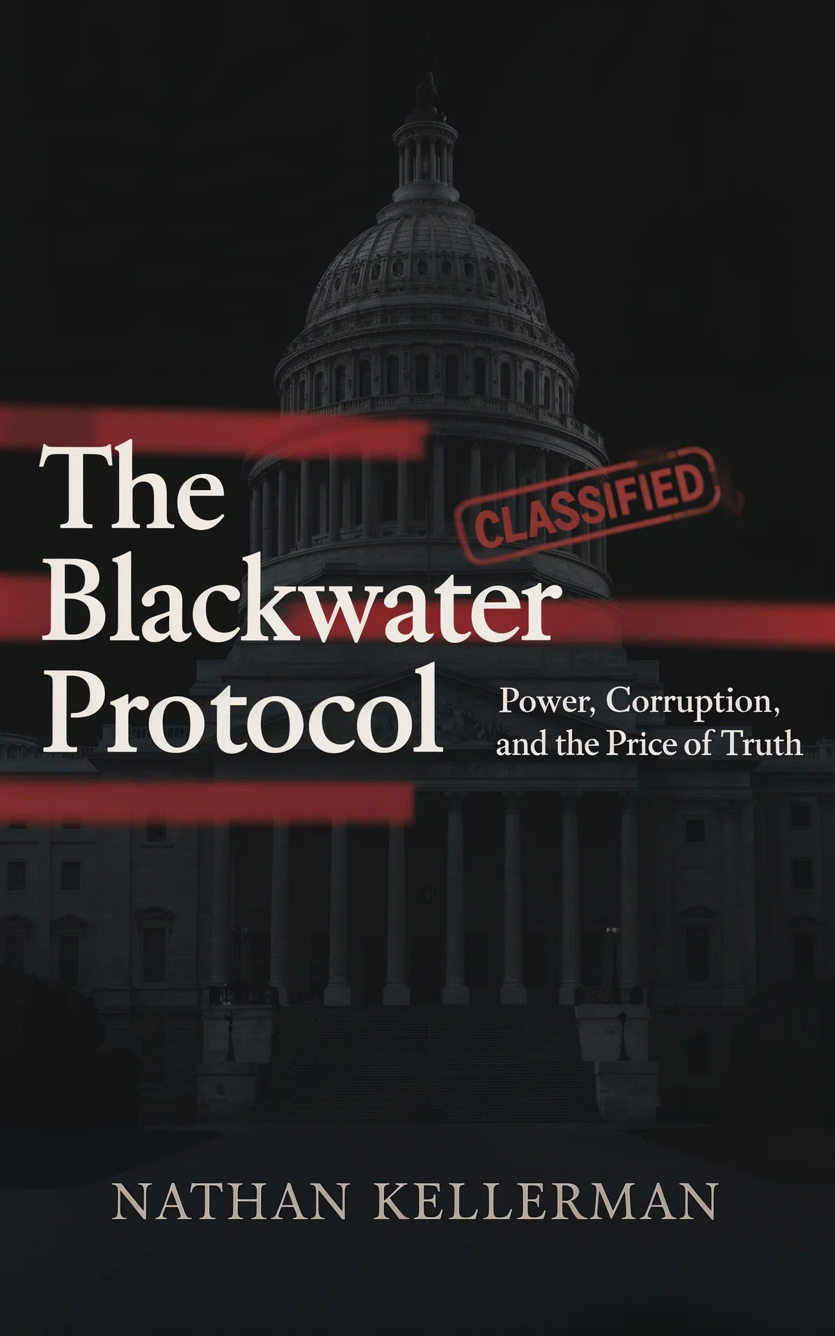 AI book cover generator thriller typography: U.S. Capitol Building with red classified bars and stamped text overlay for "The Blackwater Protocol".